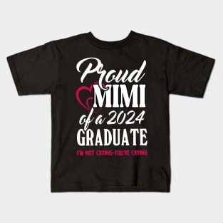 Proud Mimi Of A 2024 Graduate Not Crying Funny Graduation Kids T-Shirt